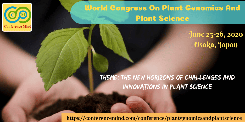 Plant Genomics 2020 in Osaka, Japan Plant Genomics 2020 in Osaka, Japan